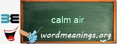 WordMeaning blackboard for calm air